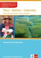 Perú-Bolivia-Colombia. Spanisch Themenarbeitsheft mit Mediensammlung Klasse 11-13 1