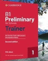 bokomslag B1 Preliminary for Schools Trainer 1. Six Practice Tests with Answers and Teacher's Notes with Resources Download with eBook