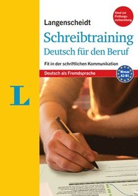 bokomslag Langenscheidt Schreibtraining Deutsch Für Den Beruf - Deutsch ALS Fremdsprache(langenscheidt Writing Skills Trainer - German for the Job): Fit in Der