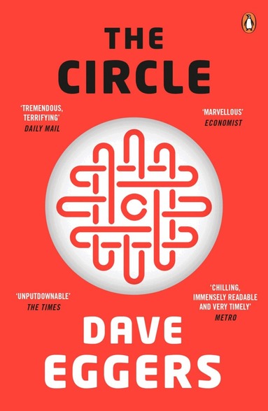 Dave Eggers - The Circle, Häftad