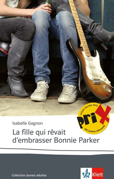 Isabelle Gagnon - La fille qui rêvait d'embrasser Bonnie Parker, Häftad