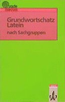 Grundwortschatz Latein nach Sachgruppen 1