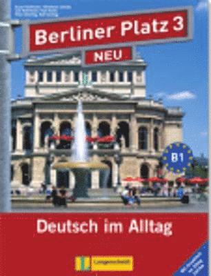 Berliner Platz 3 NEU -  Lehr- und Arbeitsbuch mit Audios und Videos zum Arbeitsbuchteil und Im Alltag EXTRA 1