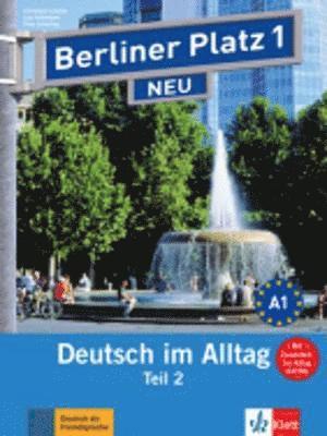 Berliner Platz 1 NEU in Teilbänden - Lehr- und Arbeitsbuch 1, Teil 2 mit Audio-CD und "Im Alltag EXTRA" 1