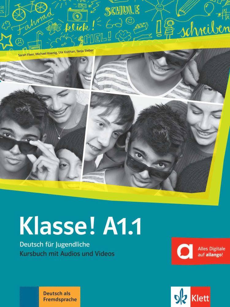 Sarah Fleer, Michael Koenig, Ute Koithan, Tanja Mayr-Sieber - Klasse! A1.1 /  Kursbuch mit Audios und Videos online, Häftad