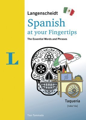 bokomslag Langenscheidt Spanish at Your Fingertips: The Essential Words and Phrases