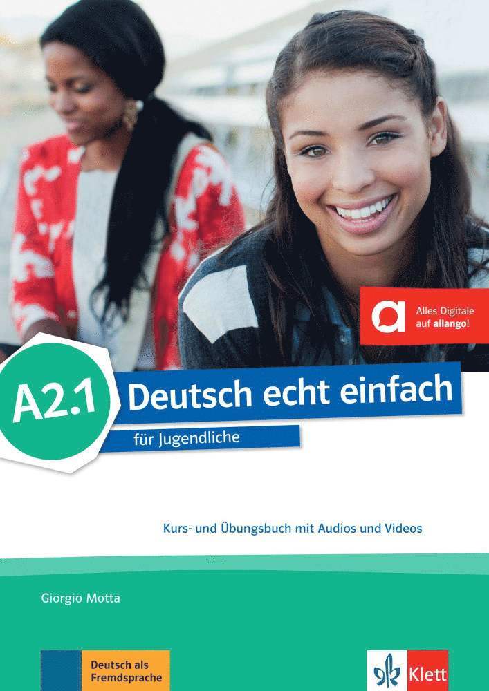 Deutsch echt einfach A2.1. Kurs- und Übungsbuch mit Audios und Videos online