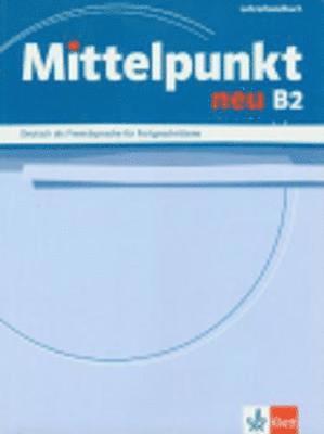 Mittelpunkt B2. Lehrerhandbuch