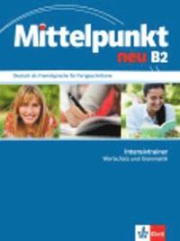 bokomslag Mittelpunkt neu B2. Intensivtrainer Wortschatz und Grammatik