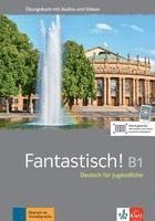 bokomslag Fantastisch! B1. Übungsbuch mit Audios und Videos