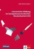 Heidi Rösch - Literarische Bildung im kompetenzorientierten Deutschunterricht, Häftad