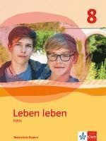 bokomslag Leben leben 8. Schülerband Klasse 8. Ausgabe Bayern Realschule