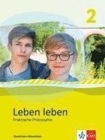 bokomslag Leben leben 2. Schülerbuch. Praktische Philosophie. Ausgabe Nordrhein-Westfalen ab 2017