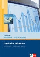 Lambacher Schweizer für berufliche Gymnasien. 12. und 13. Schuljahr. Trainingsheft Analytische Geometrie/Stochastik 1