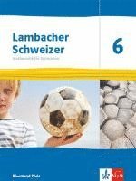 bokomslag Lambacher Schweizer Mathematik 6. Schülerbuch Klasse 6. Ausgabe Rheinland-Pfalz