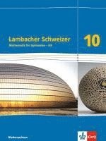bokomslag Lambacher Schweizer - Ausgabe für Niedersachsen G9. Schülerbuch 10. Schuljahr. Mathematik für Gymnasien