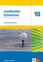 bokomslag Lambacher Schweizer Mathematik 10 - G9. Arbeitsheft mit Lösungen Klasse 10. Ausgabe Nordrhein-Westfalen