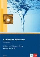bokomslag Lambacher Schweizer. 11. und 12. Schuljahr. Abitur- und Klausurtraining. Bayern