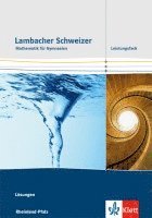 bokomslag Lambacher Schweizer. Lösungen. Leistungsfach. Ausgabe Rheinland-Pfalz ab 2016