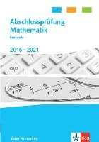 bokomslag Abschlussprüfung Mathematik 2017 - 2021. Trainingsbuch Klasse 10. Realschulabschluss Baden-Württemberg