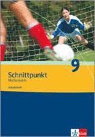 Schnittpunkt 9. Schuljahr. Arbeitsheft. Ausgabe für Nordrhein-Westfalen 1