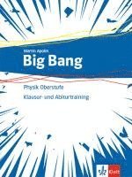 Big Bang Oberstufe 1+2.Aufgaben- und Klausuren-Training Klassen 11-13 (G9), 10-12 (G8). Ausgabe ab 2019 1