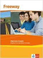 Freeway Allgemeine Ausgabe 2011. Schülerbuch. Englisch für berufliche Schulen 1