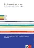 bokomslag Business Milestones. Englisch für alle kaufmännischen Ausgaben. Workbook mit Prüfungsvorbereitung KMK-Fremdsprachenzertifikat mit Lösungen und Audios sowie berufsspezifischem Lernmaterial