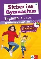 Sicher ins Gymnasium: 15-Minuten-Kurztests Englisch 4.Klasse