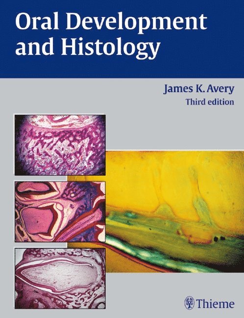 James K. Avery - Oral Development and Histology, Inbunden