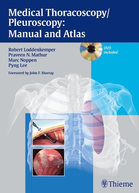 Robert Loddenkemper, Praveen N. Mathur, Marc Noppen, Pyng Lee - Medical Thoracoscopy / Pleuroscopy: Manual and Atlas, Inbunden