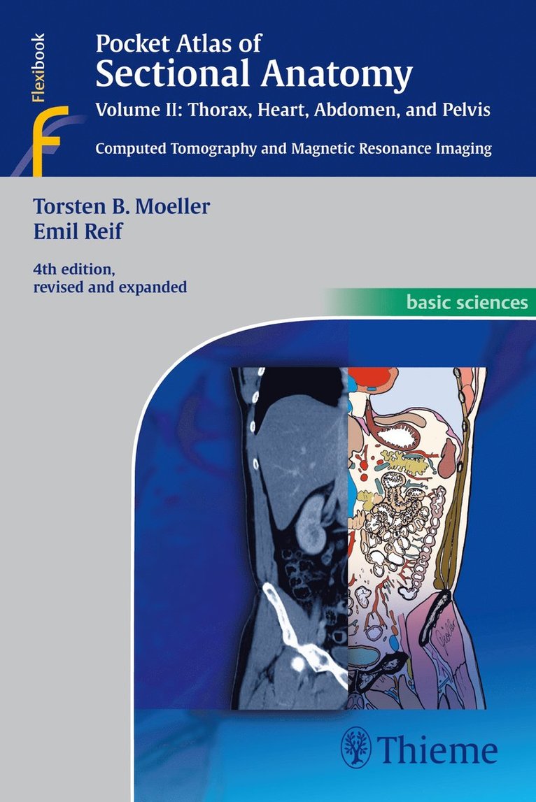 Pocket Atlas of Sectional Anatomy, Volume II: Thorax, Heart, Abdomen and Pelvis: Computed Tomography and Magnetic Resonance Imaging 1