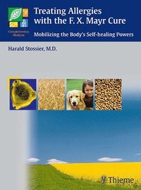 bokomslag Treating Allergies with the F.X. Mayr-Cure: Mobilizing the Body's Self-Healing Powers