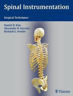 Daniel H. Kim, Alexander R. Vaccaro, Richard Glenn Fessler - Spinal Instrumentation, Inbunden