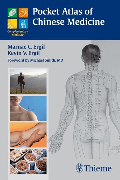 Marnae C. Ergil, Kevin V. Ergil - Pocket Atlas of Chinese Medicine, Häftad