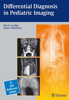 Rick R. Van Rijn, Johan G. Blickman - Differential Diagnosis in Pediatric Imaging, Inbunden