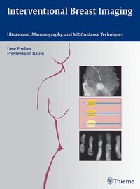 bokomslag Interventional Breast Imaging: Ultrasound, Mammography, and MR Guidance Techniques