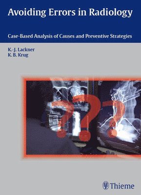Avoiding Errors in Radiology: Case-Based Analysis of Causes and Preventive Strategies 1
