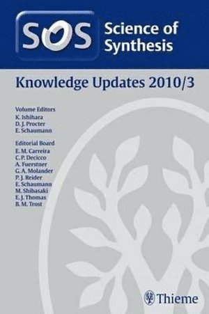 Kazuaki Ishihara, David J. Procter, Ernst Schaumann - 2010/3Science of Synthesis Knowledge Updates 2010 Vol. 3, Inbunden