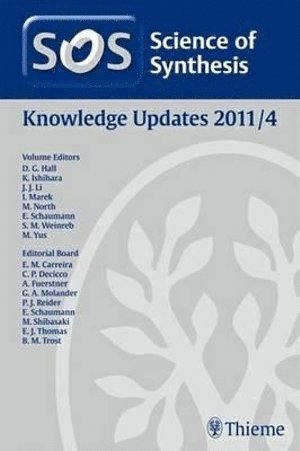 Dennis Hall, Kazuaki Ishihara, Jie Jack Li, Ilan Marek, Michael North, Ernst Schaumann, Steven M. Weinreb, Miguel Yus Astiz - 2011/4Science of Synthesis Knowledge Updates 2011 Vol. 4, Inbunden