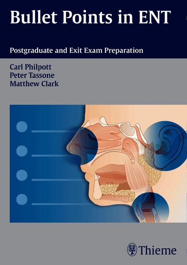 Carl Philpott, Peter Tassone, Matthew Clark - Bullet Points in ENT, Häftad