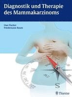 Uwe Fischer, Friedemann Baum - Diagnostik und Therapie des Mammakarzinoms, Inbunden