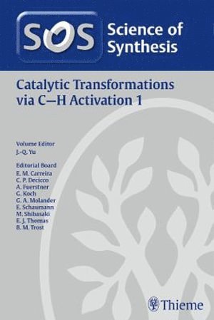Science of Synthesis: Catalytic Transformations Via C-H Activation Vol. 1
