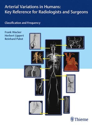 bokomslag Arterial Variations in Humans: Key Reference for Radiologists and Surgeons