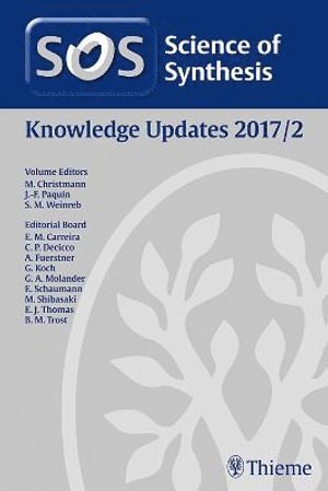 Mathias Christmann, Jean-Francois Paquin, Steven M. Weinreb - Science of Synthesis Knowledge Updates 2017 Vol. 2, Inbunden