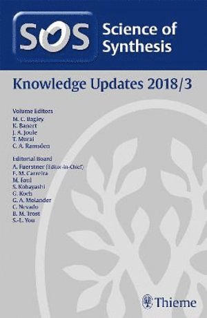 Mark Bagley, Klaus Banert, John A. Joule, Toshiaki Murai, Christopher A. Ramsden - Science of Synthesis: Knowledge Updates 2018 Vol. 3, Inbunden