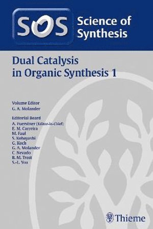 Gary A. Molander - 2019/4Science of Synthesis: Dual Catalysis in Organic Synthesis 1, Inbunden