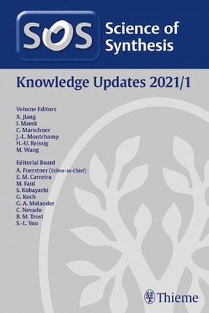 Xuefeng Jiang, Ilan Marek, Christoph Marschner, Jean-Luc Montchamp, Hans-Ulrich Reißig, Ming Wang - Science of Synthesis: Knowledge Updates 2021/1, Inbunden