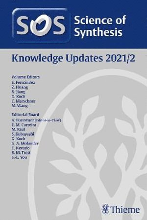Maria Elena Fernandez Gutierrez, Zheng Huang, Xuefeng Jiang, Christoph Marschner, Ming Wang - Science of Synthesis: Knowlege Updates 2021/2, Inbunden