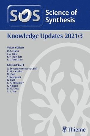 Paul Clarke, John A. Joule, Stephen Philip Marsden, E. James Petersson - Science of Synthesis: Knowledge Updates 2021/3, Inbunden